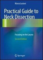 Practical Guide To Neck Dissection: Focusing On The Larynx