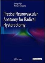 Precise Neurovascular Anatomy For Radical Hysterectomy