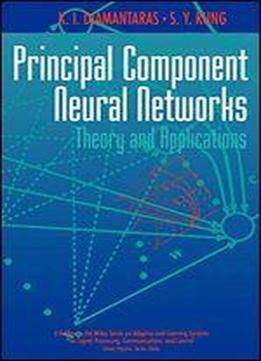 Principal Component Neural Networks: Theory And Applications