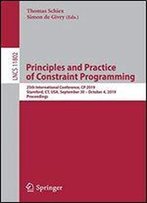 Principles And Practice Of Constraint Programming: 25th International Conference, Cp 2019, Stamford, Ct, Usa, September 30 October 4, 2019, Proceedings