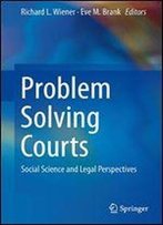 Problem Solving Courts: Social Science And Legal Perspectives