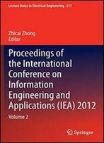 Proceedings Of The International Conference On Information Engineering And Applications (Iea) 2012: Volume 2 (Lecture Notes In Electrical Engineering)