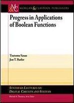 Progress In Applications Of Boolean Functions (Synthesis Lectures On Digital Circuits And Systems)