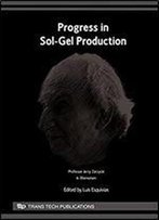 Progress In Sol-Gel Production (Key Engineering Materials)