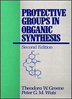 Protective Groups In Organic Synthesis 2nd Edition
