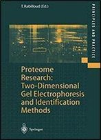 Proteome Research: Two-Dimensional Gel Electrophoresis And Identification Methods (Principles And Practice)