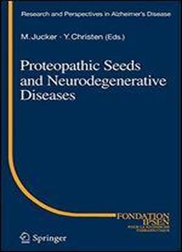 Proteopathic Seeds And Neurodegenerative Diseases (research And Perspectives In Alzheimer's Disease)
