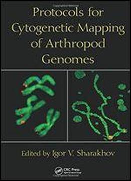Protocols For Cytogenetic Mapping Of Arthropod Genomes