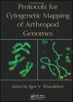 Protocols For Cytogenetic Mapping Of Arthropod Genomes
