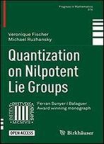 Quantization On Nilpotent Lie Groups