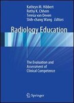 Radiology Education: The Evaluation And Assessment Of Clinical Competence