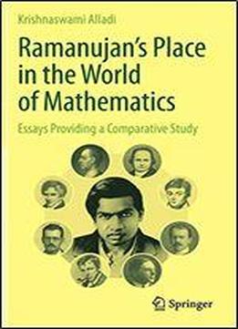 Ramanujan's Place In The World Of Mathematics: Essays Providing A Comparative Study