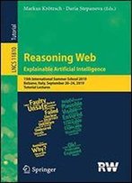 Reasoning Web. Explaining Artificial Intelligence: 15th International Summer School 2019, Bolzano, Italy, September 2024, 2019, Tutorial Lectures