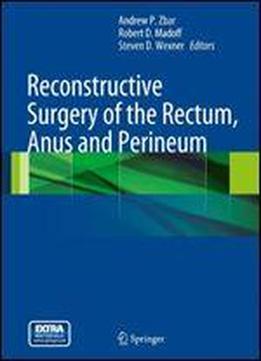 Reconstructive Surgery Of The Rectum, Anus And Perineum