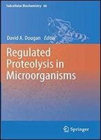 Regulated Proteolysis In Microorganisms (Subcellular Biochemistry)