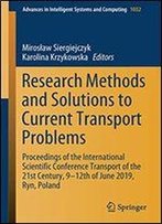 Research Methods And Solutions To Current Transport Problems: Proceedings Of The International Scientific Conference Transport Of The 21st Century, 9 12th Of June 2019, Ryn, Poland