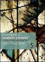 Responding To Domestic Violence: The Integration Of Criminal Justice And Human Services
