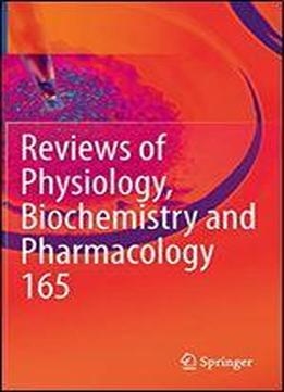 Reviews Of Physiology, Biochemistry And Pharmacology, Vol. 165