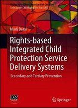 Rights-based Integrated Child Protection Service Delivery Systems: Secondary And Tertiary Prevention