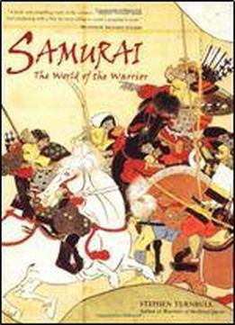 Samurai: The World Of The Warrior