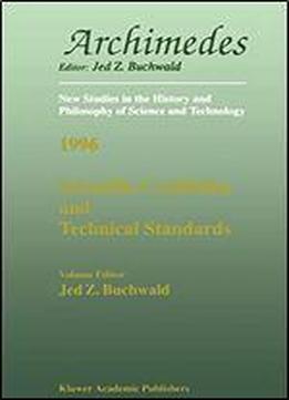 Scientific Credibility And Technical Standards In 19th And Early 20th Century Germany And Britain (archimedes)