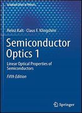 Semiconductor Optics 1: Linear Optical Properties Of Semiconductors