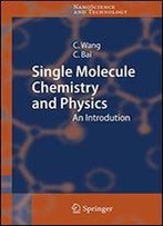 Single Molecule Chemistry And Physics: An Introduction (Nanoscience And Technology)