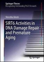 Sirt6 Activities In Dna Damage Repair And Premature Aging: Functions Of Sirt6