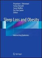 Sleep Loss And Obesity: Intersecting Epidemics