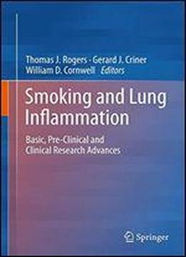 Smoking And Lung Inflammation: Basic, Pre-clinical And Clinical Research Advances