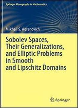 Sobolev Spaces, Their Generalizations And Elliptic Problems In Smooth And Lipschitz Domains (springer Monographs In Mathematics)
