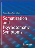 Somatization And Psychosomatic Symptoms