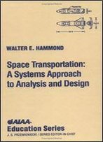 Space Transportation: A Systems Approach To Analysis And Design