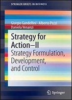 Strategy For Action Ii: Strategy Formulation, Development, And Control