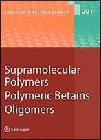 Supramolecular Polymers/Polymeric Betains/Oligomers (Advances In Polymer Science)