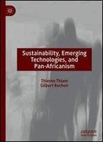 Sustainability, Emerging Technologies, And Pan-Africanism