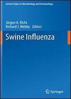 Swine Influenza (Current Topics In Microbiology And Immunology)