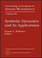 Symbolic Dynamics And Its Applications: American Mathematical Society, Short Course, January 4-5, 2002, San Diego, California