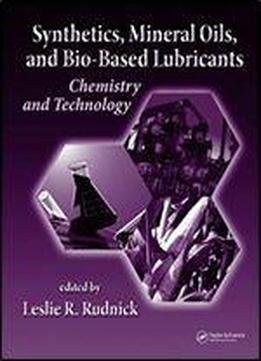 Synthetics, Mineral Oils, And Bio-based Lubricants: Chemistry And Technology (chemical Industries)