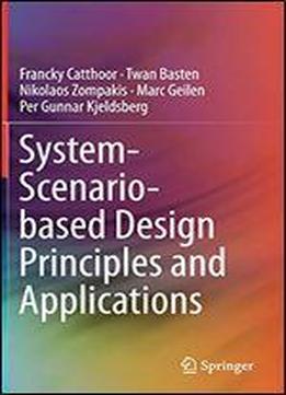 System Scenario-based Design Principles And Applications