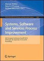 Systems, Software And Services Process Improvement: 26th European Conference, Eurospi 2019, Edinburgh, Uk, September 1820, 2019, Proceedings