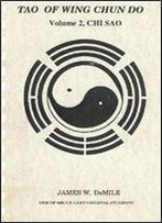 Tao Of Wing Chun Do. Volume 2: Chi Sao