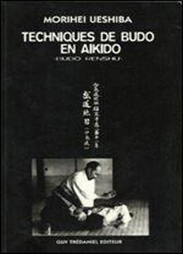 Techiqes De Budo En Aikido. Budo Renshu