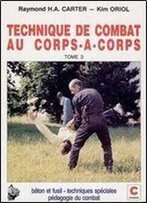 Technique De Combat Au Corps-A-Corps. Tome 3