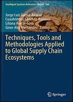Techniques, Tools And Methodologies Applied To Global Supply Chain Ecosystems