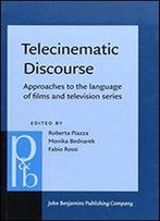 Telecinematic Discourse: Approaches To The Language Of Films And Television Series