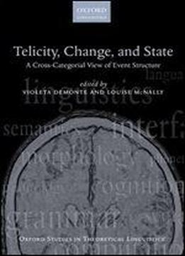 Telicity, Change, And State: A Cross-categorial View Of Event Structure