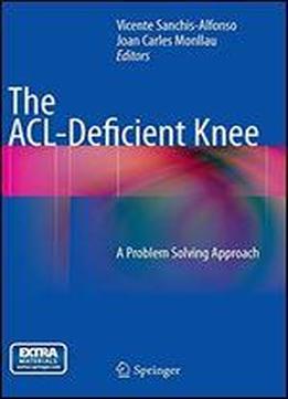 The Acl-deficient Knee: A Problem Solving Approach