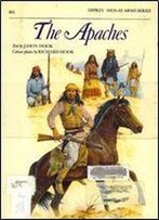 The Apaches (Men-At-Arms Series 186)