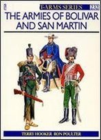 The Armies Of Bolivar And San Martin (Men-At-Arms Series 232)